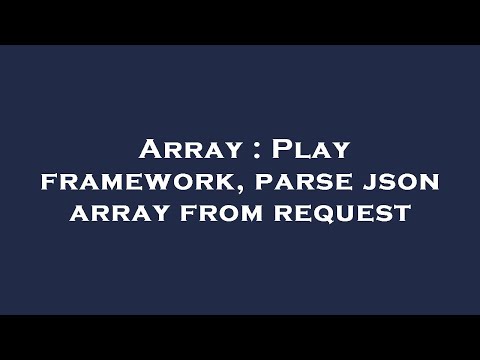 Array Play Framework Parse Json Array From Request
