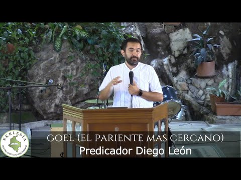 Goel (el pariente mas cercano) - Predicador Diego león, domingo 17 de abril de 2022