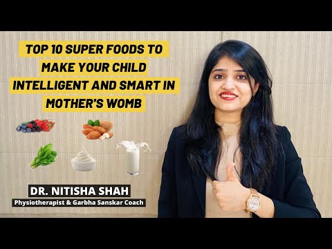 Top 10 super foods to make your child Super Intelligent & Smart in Mother's Womb | Dr. Nitisha Shah