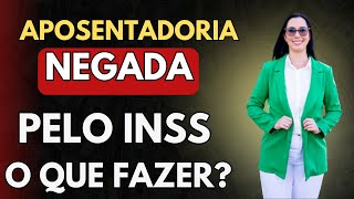 O que fazer quando a aposentadoria é negada pelo INSS
