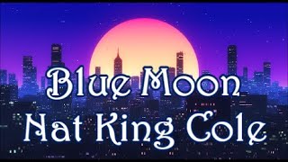 Blue Moon   Nat King Cole   +   lyrics