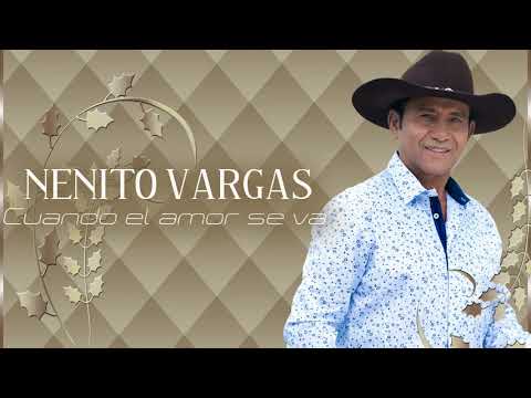 NENITO VARGAS - CUANDO EL AMOR SE VA [EN VIVO]