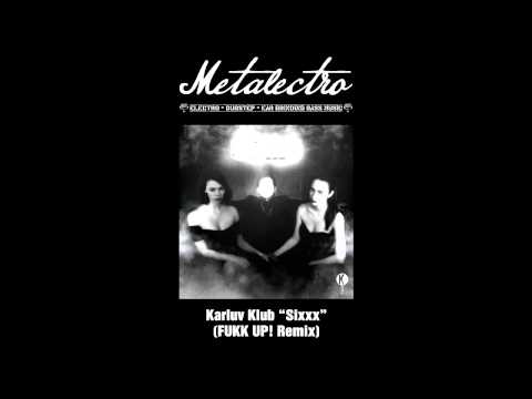 Karluv Klub - Sixxx (FUKK UP! Remix) [Free DL]