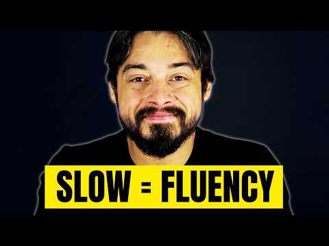 Become Fluent in English FASTER By Learning SLOWLY