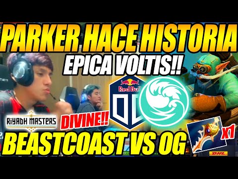 🔥PARKER HACE HISTORIA!!🔥 BEASTCOAST VS OG, HISTORICA VOLTIS + RAPIER🔥 Riyadh Masters 2023 Dota2