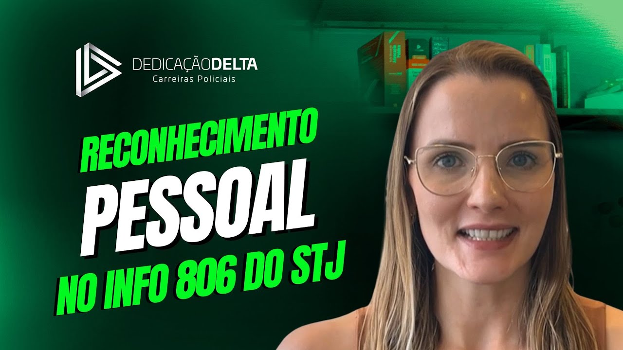 O RECONHECIMENTO PESSOAL NO INFORMATIVO 806 DO STJ