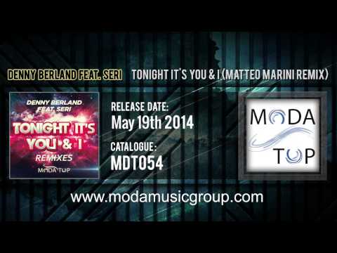 Denny Berland feat. Seri - Tonight It's You & I (Matteo Marini Remix) [HQ PREVIEW]