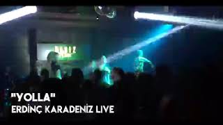 Erdinç Karadeniz "Yolla" Canlı Performans