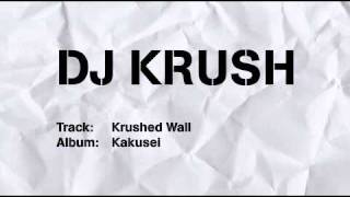 DJ Krush - Krushed Wall