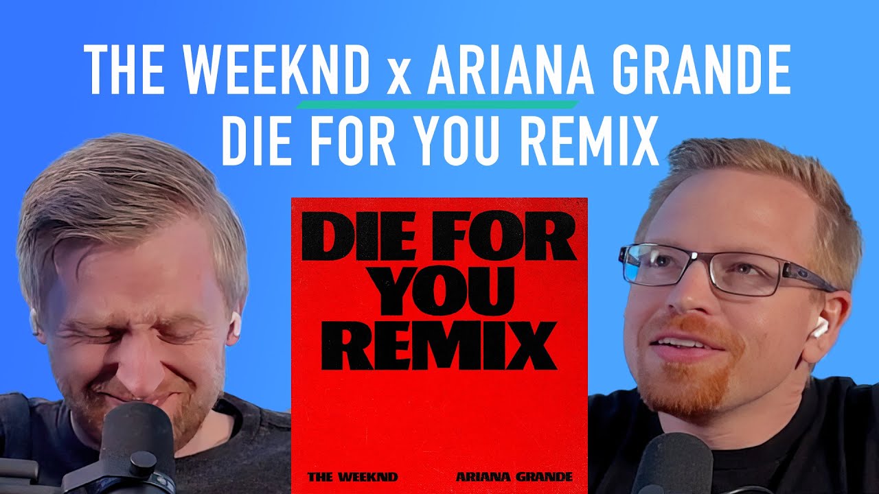 Reaction: The Weeknd - Die For You Remix (with Ariana Grande)