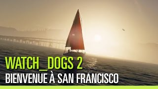 Watch_Dogs 2 : Bienvenue à San Francisco