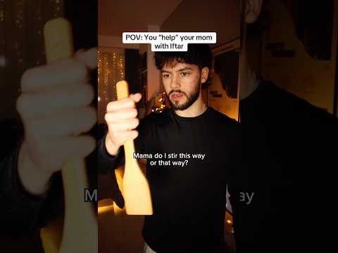 When you “help” your mom with Iftar 😭