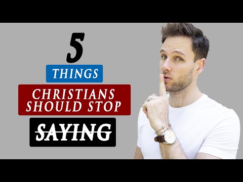 5 Things CHRISTIANS should STOP SAYING | True Christian Lifestyle