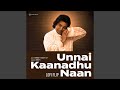 Unnai Kaanadhu Naan Lofi Flip