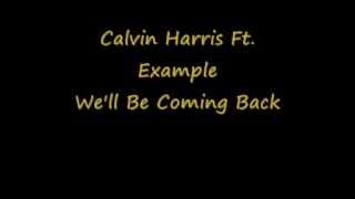 Example Ft. Calvin Harris We'll Be Coming Back (*LYRICS*)