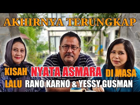 TERUNGKAP CERITA MASA LALU RANO KARNO DENGAN YESSY GUSMAN