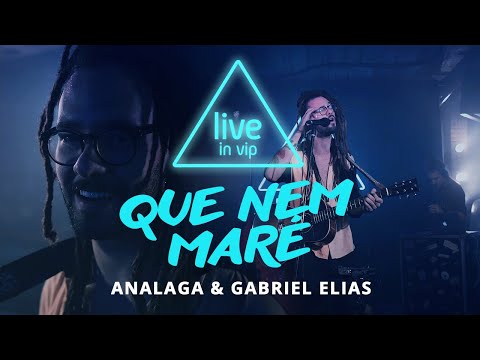 ANALAGA, Gabriel Elias - Que Nem Maré (Live In Vip)
