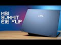 MSI Summit E16 Flip Unboxing // Pleasantly Surprised