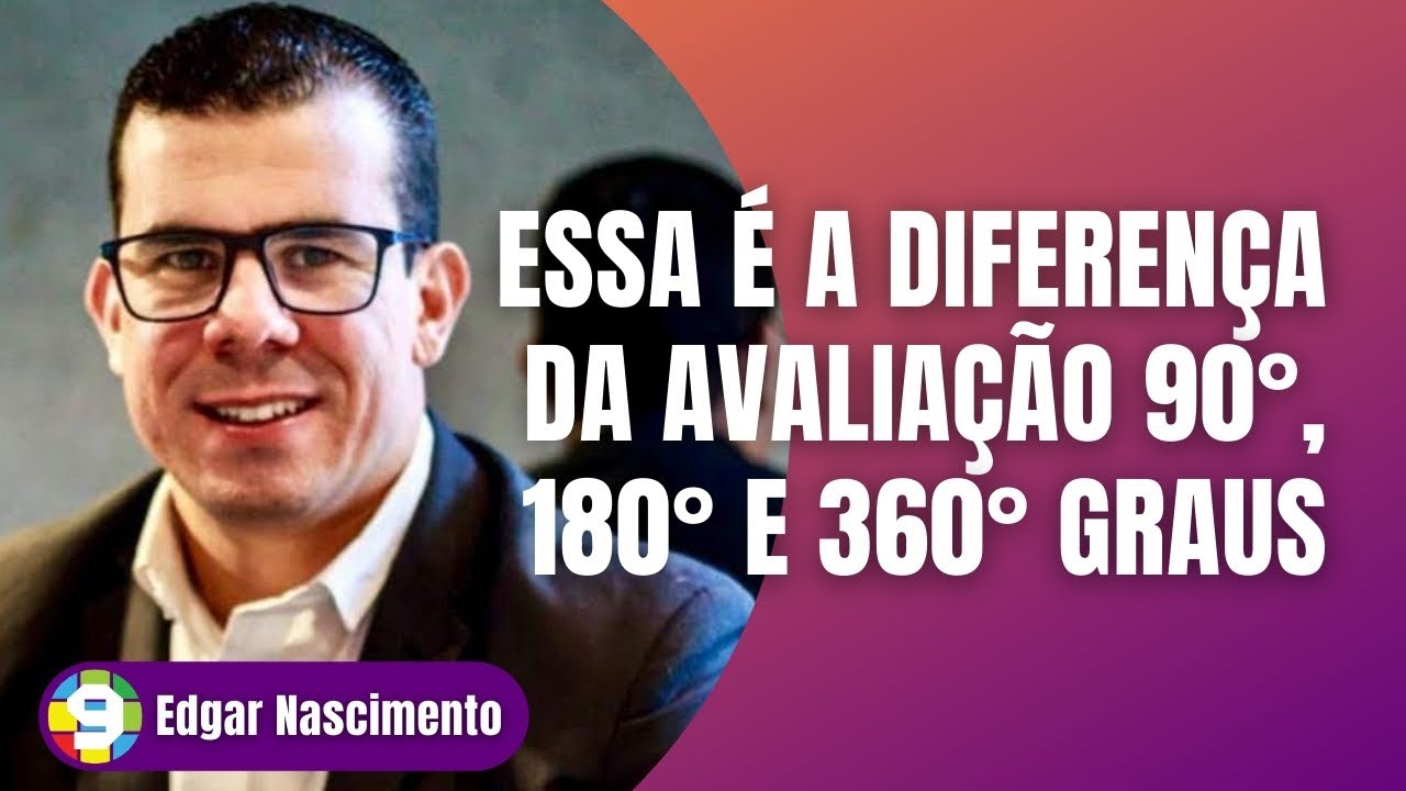 Essa é diferença da Avaliação 90°, 180° e 360° Graus