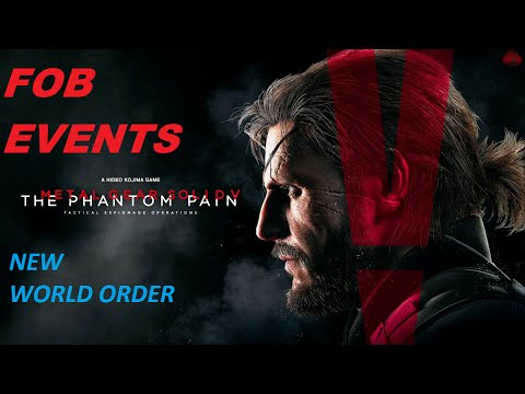 MGSV:TPP FOB Events New World Order Intel Platform [#6]