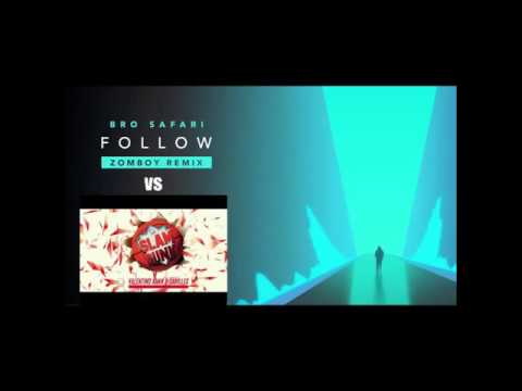 [ Slam dunk ] valentino khan & skrillex VS [ Follow ]   Bro safari ZOMBOY REMIX. [ MASHUP. ]