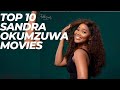 Top 10 Sandra Okunzuwa movies you should watch Today