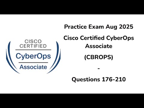 Practice Exam Aug 2025 | Q:176-210 | CBROPS | Cisco Certified CyberOps Associate | 200-201