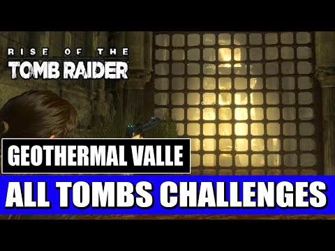 Rise of the Tomb Raider: Geothermal Valley - All Tombs Challenges Locations & Solutions