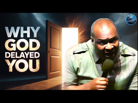 This Is Why God Delayed You—And Why You’ll Thank Him Later | Apostle Joshua Selman