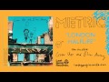 Metric - London Halflife