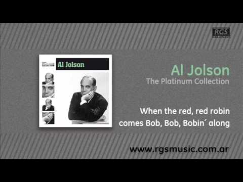 Al Jolson - When the red, red robin comes Bob, Bob, Bobin´ along