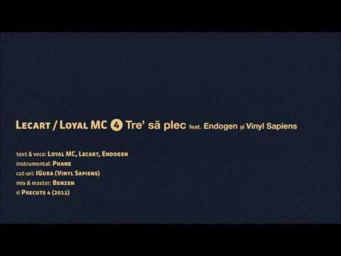 Lecart / Loyal MC -  Tre sa plec feat. Endogen si Vinyl Sapiens (produs de Phane)