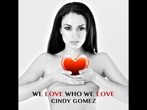 We Love Who We Love (Lyric Video) Cindy Gomez