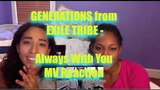GENERATIONS from EXILE TRIBE - Always With You MV Reaction