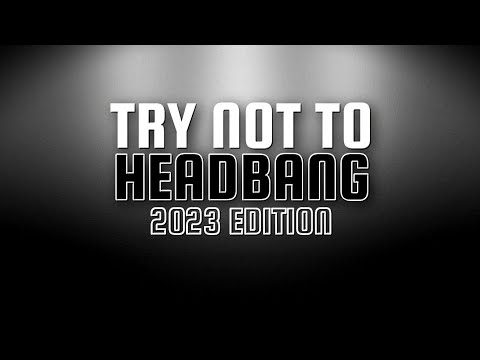 TRY NOT TO HEADBANG CHALLENGE | 2023 EDITION