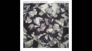 Esben and the Witch - &#39;Hexagons II (The Flight)&#39;