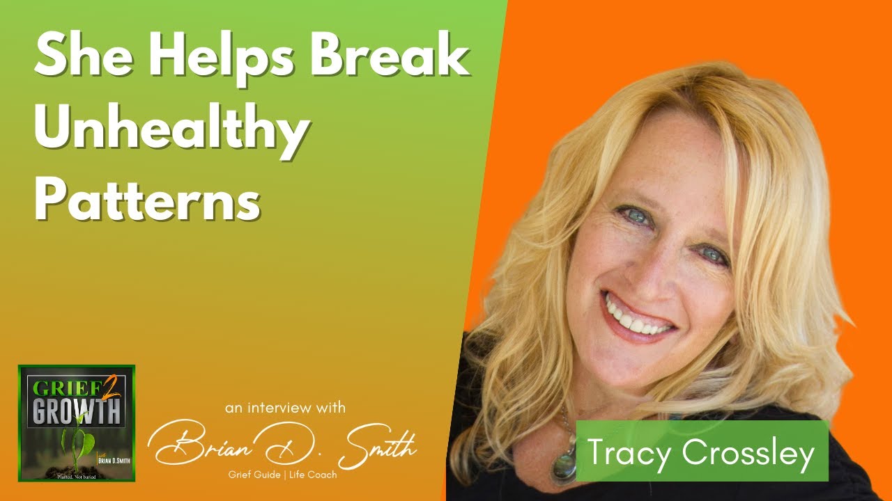 Tracy Crossley- Helps Us Break Unhealthy Patterns