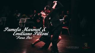 Pamela Marmol & Emiliano Pilloni - Para Dos - Tangueros 2018 - 4/4