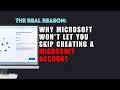 Why Microsoft Won T Let You Skip Creating An Account The Real Reason
