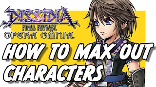 DFFOO 2022 BEGINNER'S GUIDE: HOW TO FULLY MAX OUT A CHARACTER!!! DISSIDIA FINAL FANTASY OPERA OMNIA