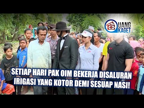 UANG KAGET EPISODE 109 - Setiap Hari Pak Oim Bekerja Disaluran Irigasi Yang Kotor Demi Sesuap Nasi!