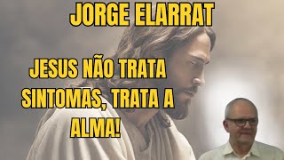 JESUS CARREGOU SUAS DORES… MAS VOCÊ AINDA SE AGARRA A ELAS! - PALESTRA COM JORGE ELARRAT.