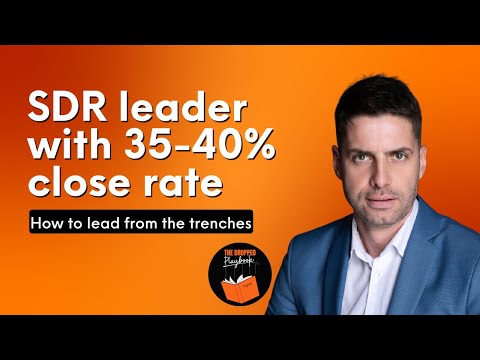 Ultimate SDR Playbook: Unlocking 35%-40% close rate for your sales