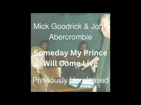 Mick Goodrick and John Abercrombie - Someday My Prince Will Come Live - Previously Unreleased