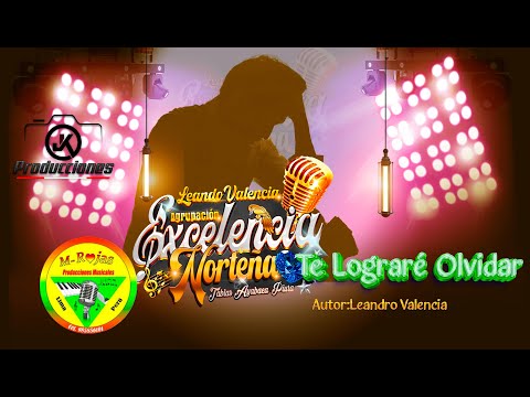 TE LOGRARE OLVIDAR / EXCELENCIA NORTEÑA/PRIMICIA 2025