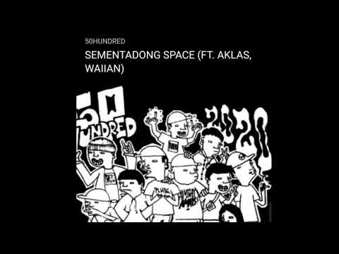 SEMENTADONG SPACE (FT.AKLAS , WAIIAN)