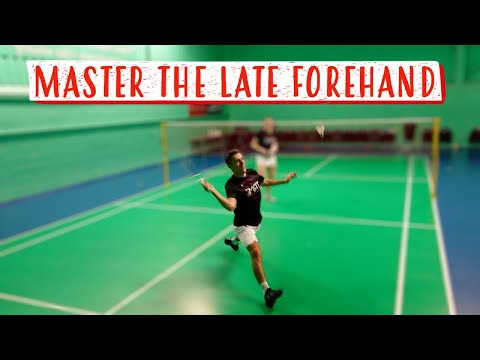 Master The Late Forehand - Step-By-Step Badminton Tutorial