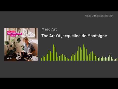 #5 - The Art Of Jacqueline de Montaigne