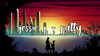 jessie j – patty (Lyrics Vidio)