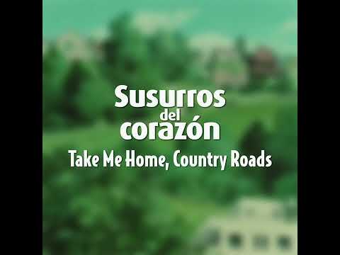 Miniatura de Take Me Home, Country Roads (De &rdquo;Susurros del coraz&oacute;n&rdquo;)